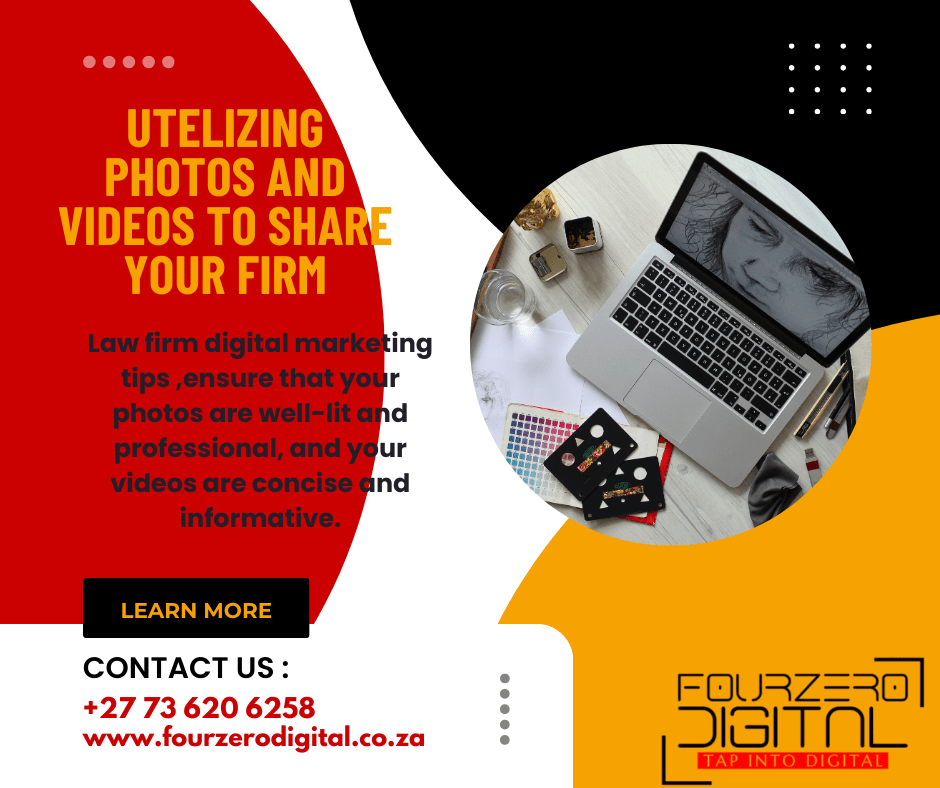 Utelizing photos and Videos to sharecase your firm.