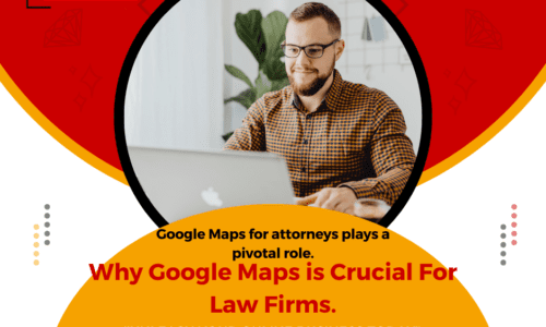 Why Google Maps is Crucial for Law Firms.